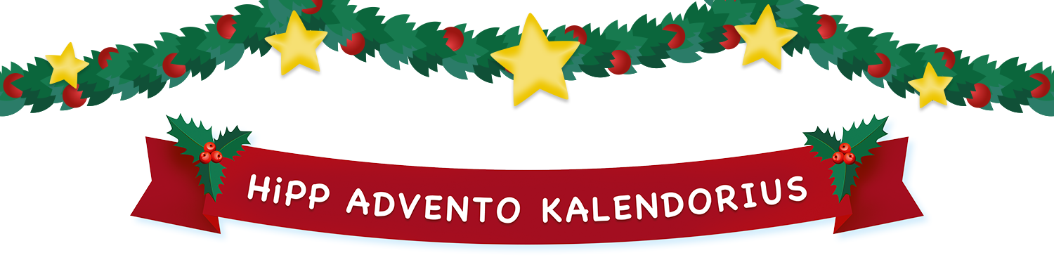 Raudoną vėliavą su užrašu "Hipp Advento Kalendorius" juosia žalia girlianda su raudonomis uogomis ir geltonomis žvaigždėmis.